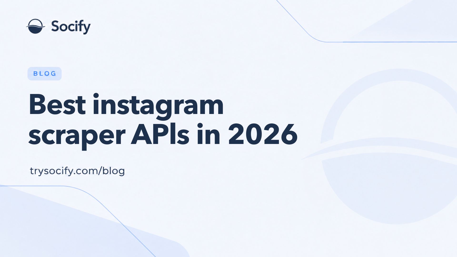 Socify blog cover: Best Instagram scraper APIs in 2026